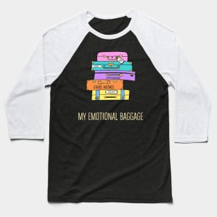 My Emotional Baggage Baseball T-Shirt